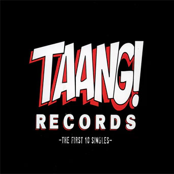 V/A - Taang! Records - The First 10 Singles LP - zum Schließen ins Bild klicken