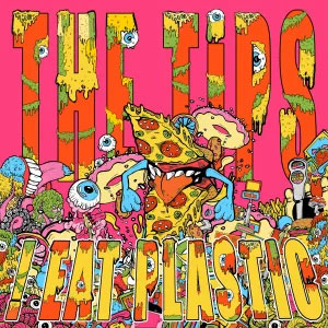 Tips, The – !Eat Plastic LP - zum Schließen ins Bild klicken