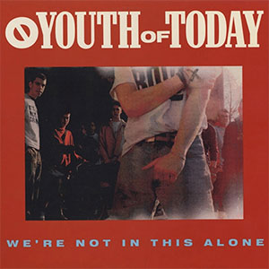 Youth Of Today – We're Not In This Alone LP - zum Schließen ins Bild klicken