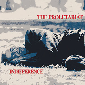 Proletariat, The – Indifference LP - zum Schließen ins Bild klicken