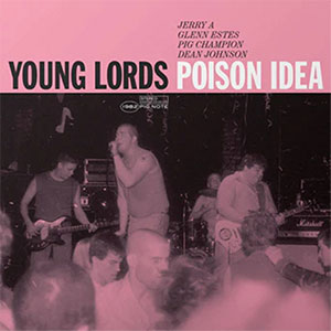 Poison Idea – Young Lords: Live At The Metropolis, 1982 LP - zum Schließen ins Bild klicken