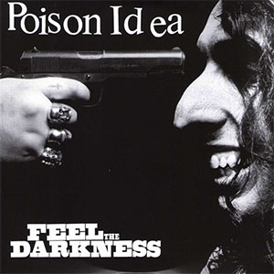 Poison Idea – Feel The Darkness 2xLP - Click Image to Close