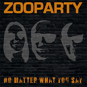 Zooparty – No Mater What You Say LP - Click Image to Close