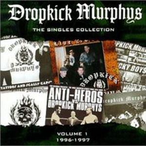 Dropkick Murphys – The Singles Collection Vol.1 2xLP - zum Schließen ins Bild klicken