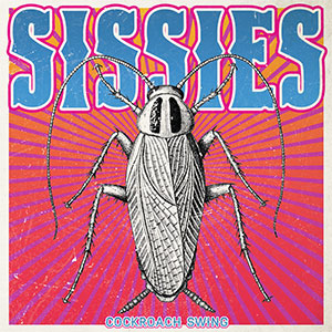 Sissies – Cockroach Swing LP - zum Schließen ins Bild klicken