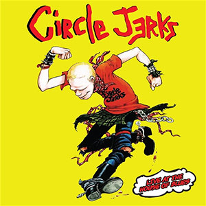 Circle Jerks – Live At The House Of Blues 2xLP - zum Schließen ins Bild klicken