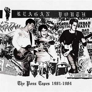 Reagan Youth – The Poss Tapes 1981 - 1984 LP - zum Schließen ins Bild klicken