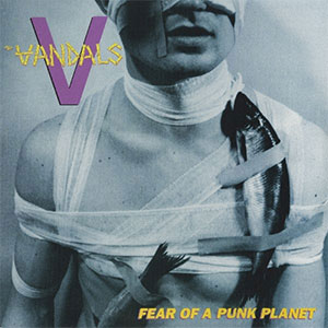 Vandals, The – Fear Of A Punk Planet LP - zum Schließen ins Bild klicken