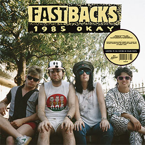 Fastbacks – 1985 Okay LP - zum Schließen ins Bild klicken