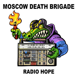 Moscow Death Brigade – Radio Hope LP - zum Schließen ins Bild klicken