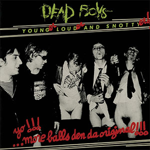 Dead Boys – Younger Louder And Snottyer LP (white) - zum Schließen ins Bild klicken