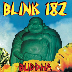 Blink 182 – Buddha LP - zum Schließen ins Bild klicken