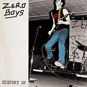 Zero Boys - History Of... (40th Anniversary) LP+7" - zum Schließen ins Bild klicken