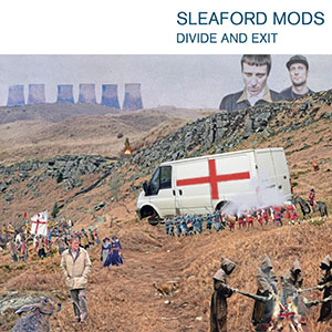 Sleaford Mods – Divide And Exit LP+FLexi - zum Schließen ins Bild klicken