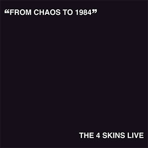 4 Skins, The – From Chaos To 1984 (The 4 Skins Live) LP - Click Image to Close