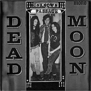 Dead Moon – Unknown Passage LP - zum Schließen ins Bild klicken