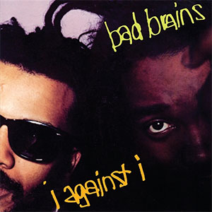 Bad Brains - I Against I LP - zum Schließen ins Bild klicken