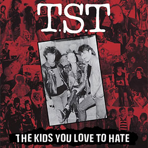 TST - The Kids You Love To Hate LP - zum Schließen ins Bild klicken