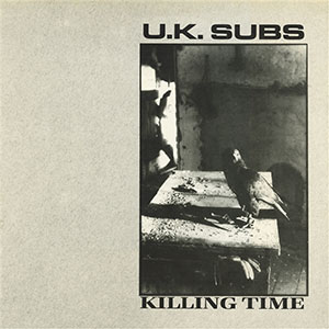 UK Subs – Killing Time LP - zum Schließen ins Bild klicken