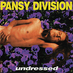 Pansy Division - Undressed LP - zum Schließen ins Bild klicken