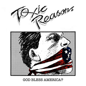 Toxic Reasons – God Bless America? 2xLP - zum Schließen ins Bild klicken