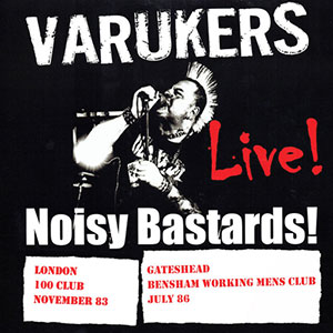 Varukers – Noisy Bastards! LP - Click Image to Close