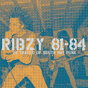 Ribzy – 81-84: 29 Tracks of South Bay Punk LP - zum Schließen ins Bild klicken