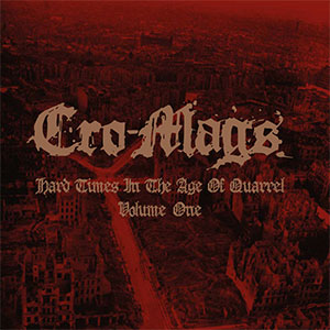 Cro-Mags – Hard Times In The Age Of Quarrel Volume One 2xLP - zum Schließen ins Bild klicken