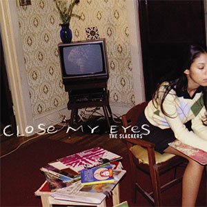 Slackers, The - Close My Eyes 2xLP - zum Schließen ins Bild klicken