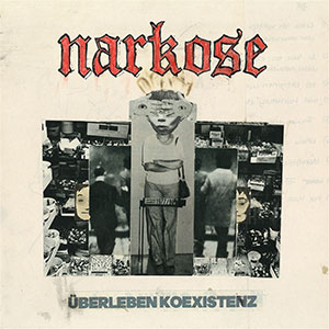 Narkose - Überleben - Koexistenz LP (pre-order) - zum Schließen ins Bild klicken