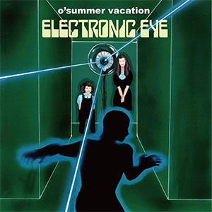 O'summer Vacation - Electronic Eye LP (pre-order) - zum Schließen ins Bild klicken