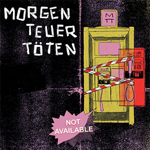 Morgen Teuer Töten - Not Available LP (pre-order) - zum Schließen ins Bild klicken