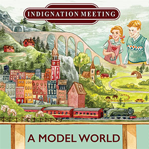 Indignation Meeting - A Model World LP (pre-order) - zum Schließen ins Bild klicken