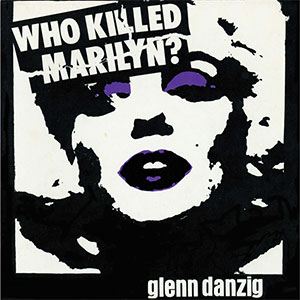 Glenn Danzig – Who Killed Marilyn? 12" - zum Schließen ins Bild klicken