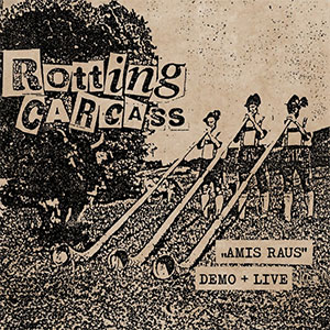 Rotting Carcass - Amis raus Demo + Live LP (pre-sale) - zum Schließen ins Bild klicken