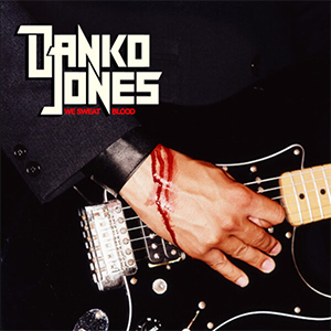 Danko Jones - We Sweat Blood LP - zum Schließen ins Bild klicken