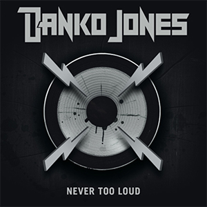 Danko Jones – Never Too Loud LP - zum Schließen ins Bild klicken