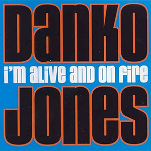 Danko Jones – I'm Alive And On Fire LP - Click Image to Close