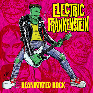 Electric Frankenstein – Reanimated Rock LP - Click Image to Close