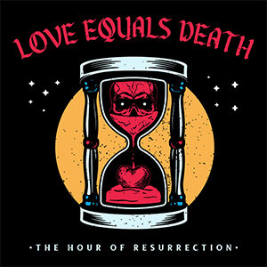 Love Equals Death – The Hour Of Resurrection LP - zum Schließen ins Bild klicken