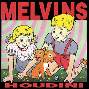 Melvins – Houdini LP - zum Schließen ins Bild klicken