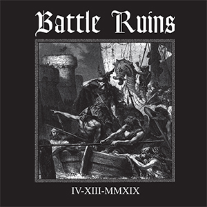 Battle Ruins - IV.XIII.MMXIX 10” - zum Schließen ins Bild klicken