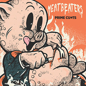 Meatbeaters – Prime Cu*ts LP - zum Schließen ins Bild klicken