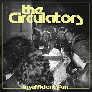 Circulators, The – Insufficient Fun LP - zum Schließen ins Bild klicken