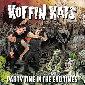 Koffin Kats - Party Time In The End Times LP - zum Schließen ins Bild klicken