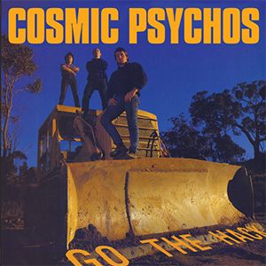 Cosmic Psychos – Go The Hack LP - zum Schließen ins Bild klicken