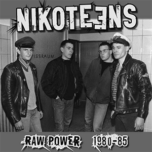 Nikoteens - Raw Power 1980 - 85 2xLP - zum Schließen ins Bild klicken