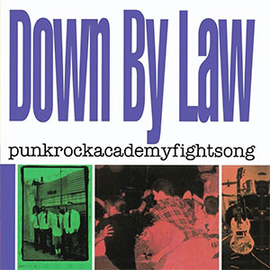 Down By Law – Punkrockacademyfightsong LP - zum Schließen ins Bild klicken