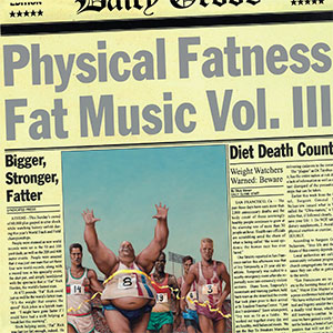 V/A - Physical Fatness - Fat Music Vol. III LP - zum Schließen ins Bild klicken