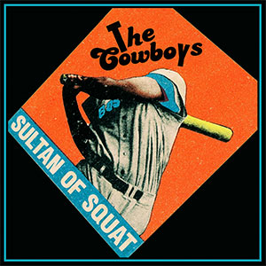 Cowboys, The – Sultan Of Squat LP - zum Schließen ins Bild klicken